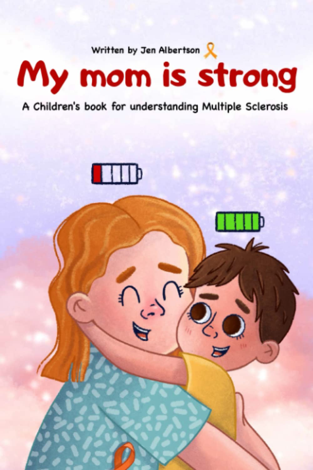 My Mom Is Strong - My Life With MS, Moms with Multiple Sclerosis, Children's book