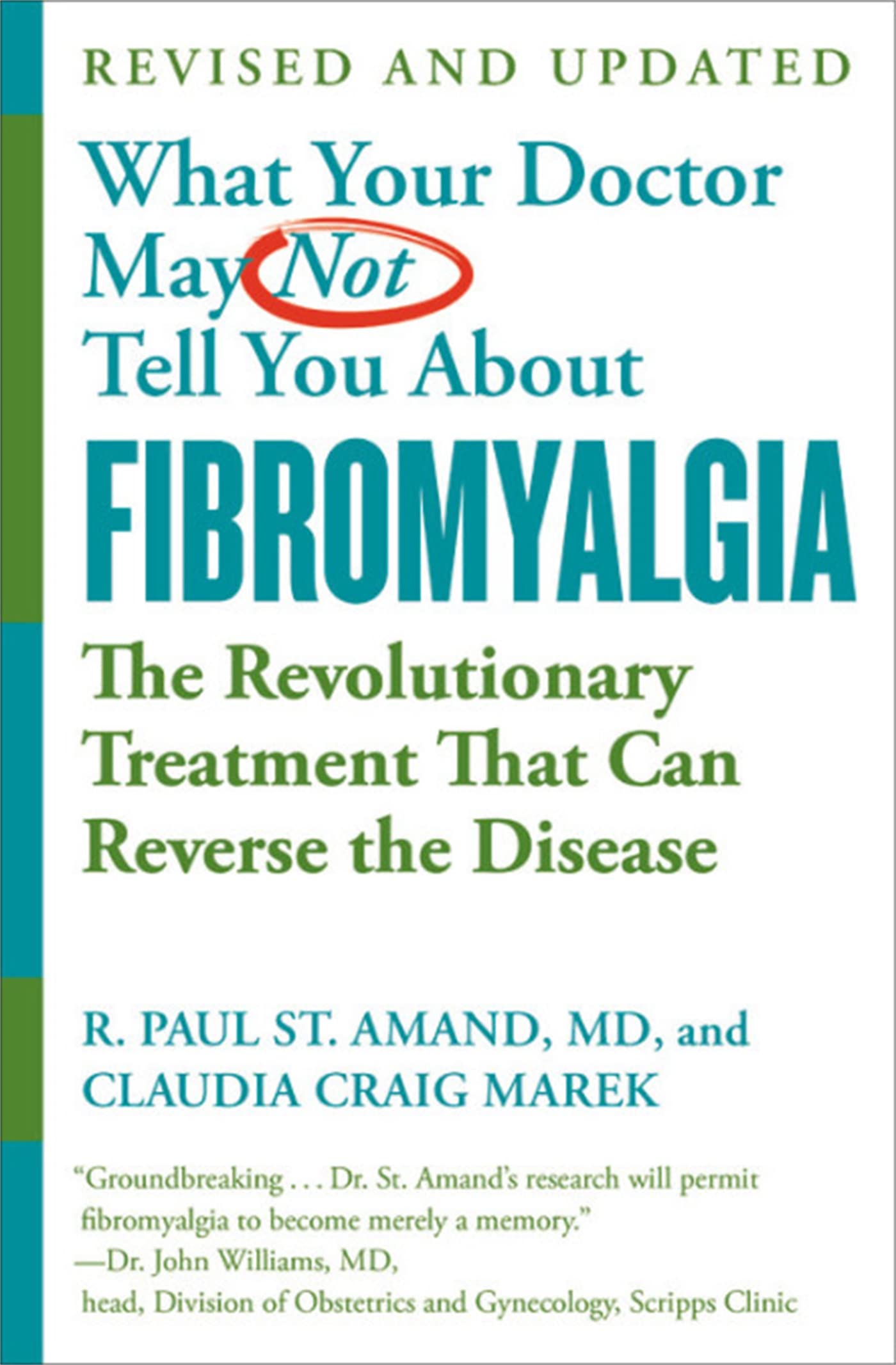 What Your Doctor May Not Tell You About (TM): Fibromyalgia: The Revolutionary Treatment That Can Reverse the Disease