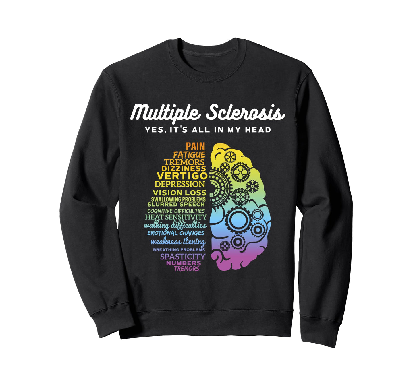 Yes It's All In My Head Multiple Sclerosis Sweatshirt Sweatshirt