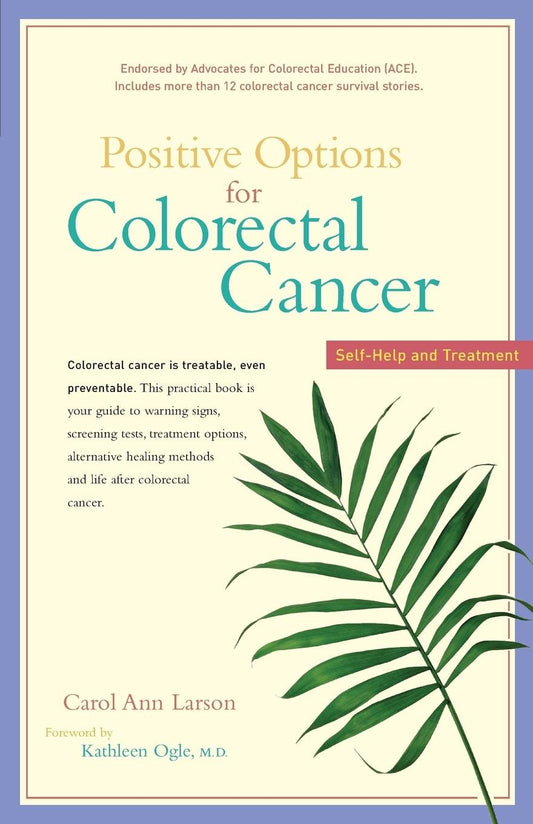 Positive Options for Colorectal Cancer: Self-Help and Treatment (Positive Options for Health)