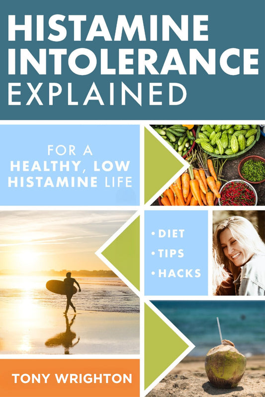 Histamine Intolerance Explained: 12 Steps To Building a Healthy Low Histamine Lifestyle